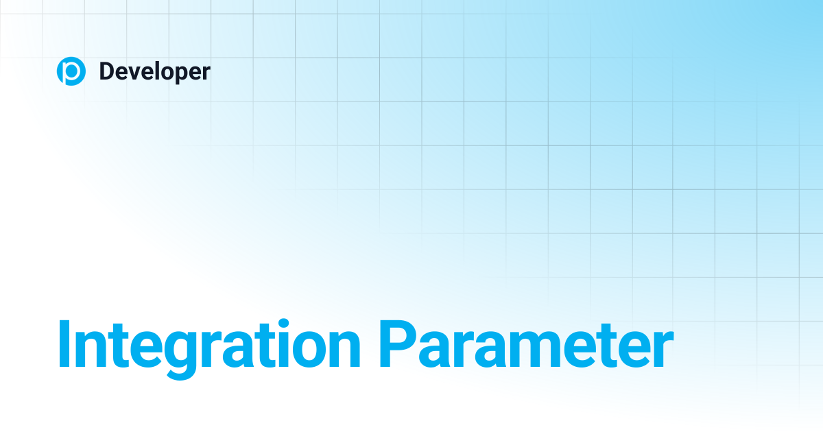Integration Parameter | Developer