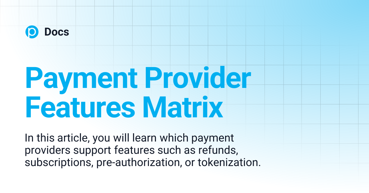 Payment Provider Features Matrix | ENGLISH | Docs